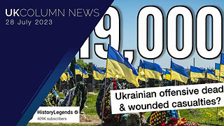 Ukraine War Casualties—Nobody Wins - UK Column News - 28th July 2023