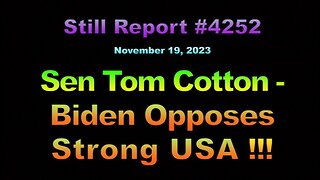 Sen Tom Cotton – Biden Opposes Strong USA !!!, 4252