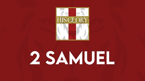 His Glory Bible Studies - 2 Samuel 13-16