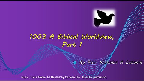 1003 A Biblical Worldview, Part 1