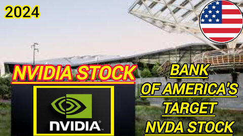 Title: Nvidia Stock Analysis: Bank of America's Bullish Outlook and Price Target