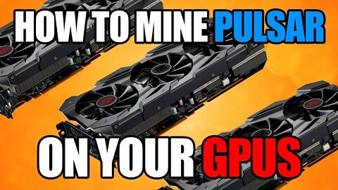 How To GPU Mine Pulsar | Windows 10, HiveOS
