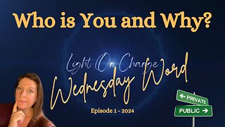 Wednesday Word Episode 1: Who Is You And Why?