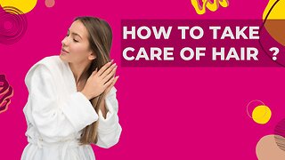 HOW TO TAKE CARE OF HAIR WITH 3 TIPS THAT MAKE A DIFFERENCE!