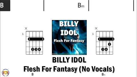 BILLY IDOL Flesh For Fantasy FCN GUITAR CHORDS & LYRICS NO VOCALS