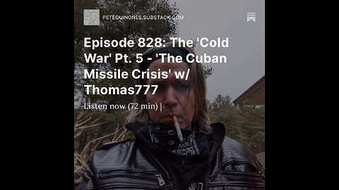 Episode 828: The 'Cold War' Pt. 5 - 'The Cuban Missile Crisis' w/ Thomas777