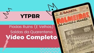 YTPBR- PIADAS RUINS (E VELHAS) SAÍDAS DA QUARENTENA