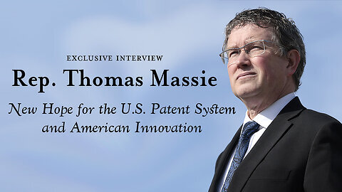 Rep. Massie Legislation to PROTECT PATENTS/Inventors From Government Aided Theft