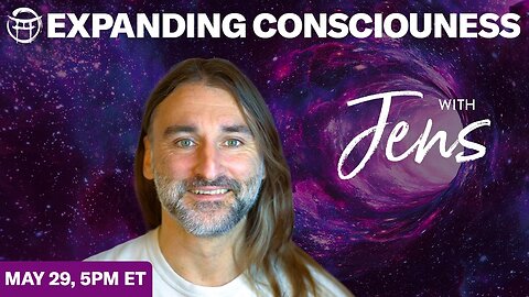 💡EXPANDING CONSCIOUSNESS with JENS - MAY 29