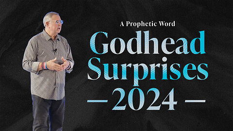 Godhead Surprises 2024 (A Prophetic Word) | Tim Sheets