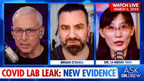 COVID Lab Leak Evidence: Escaped Chinese Virologist Dr. Li-meng Yan & Brian O'Shea – Ask Dr. Drew