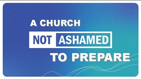 +12 NOT ASHAMED: A Church Not Ashamed to Prepare, Exodus 35:1-12