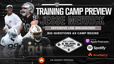 7/19/22 - Raiders Training Camp Primer w/Jesse Merrick + Position Breakdown: Defensive Line