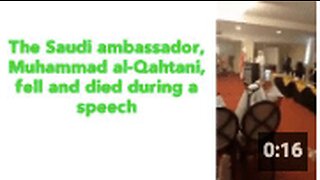 The Saudi ambassador, Muhammad al-Qahtani, fell and died during a speech