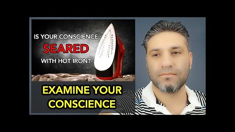 Is your conscience SEARED with HOT IRON? Examine yourself today if you still can hear