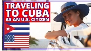 Step by Step Guide on Traveling To Cuba As a US Citizen