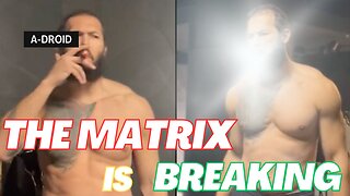 Andrew Tate; The Matrix is breaking