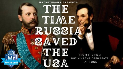 THE TIME RUSSIA SAVED THE USA - FROM THE FILM ‘PUTIN VS THE DEEP STATE - PART ONE’ - BY MRTRUTHBOMB