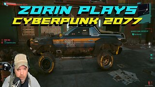 Zorin Plays Cyberpunk 2077 Episode 9