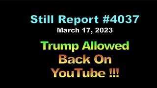 Trump Allowed Back on YouTube !!!, 4037
