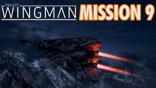 Project Wingman Playthrough | Mission 9: Stepping Stone