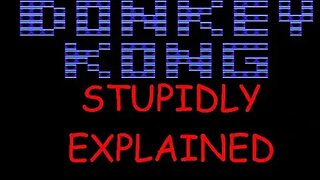 Stupidly Explained: DONKEY KONG