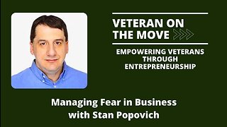 Managing Fear in Business with Stan Popovich