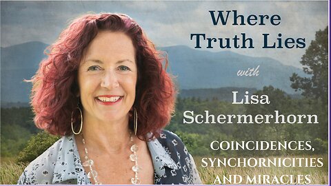 Lisa Schermerhorn: Coincidences, Synchronicities & Miracles...