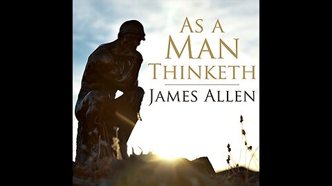 As a man Thinketh (1903)