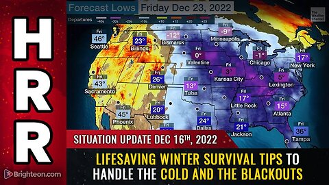 Mike Adams Situation Update, Dec 16, 2022 - Lifesaving WINTER SURVIVAL tips to handle the COLD and the BLACKOUTS - Natural News