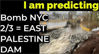 I am predicting: Bomb in NYC on Feb 3 = EAST PALESTINE TOXIC DAM PROPHECY