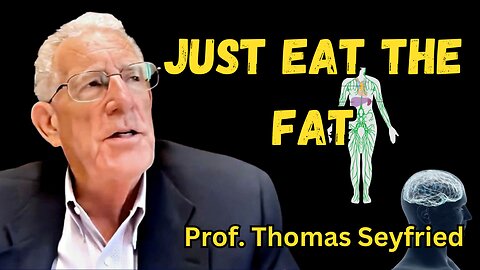 Eat fat to lose weight, and be healthy? Prof. Thomas Seyfried