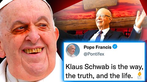 Pope Francis Declares Klaus Schwab Is 'More Important' Than Jesus Christ!