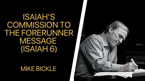 Isaiah’s Commission To The Forerunner Message — ISAIAH 6 | Mike Bickle