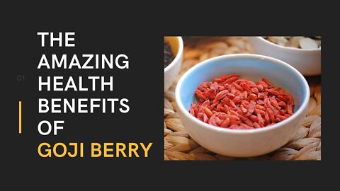 Amazing Health Benefits of Goji Berry