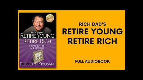 Rich Dad's Retire Young Retire Rich by Robert T. KIYOSAKI - Full Audiobook