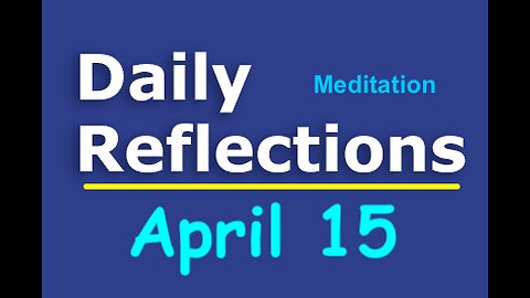 Daily Reflections Meditation Book – April 15 – Alcoholics Anonymous - Read Along – Sober Recovery