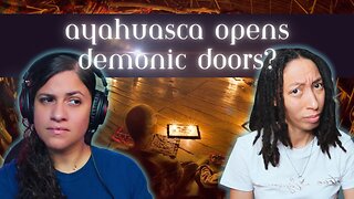 AYAHUASCA OPENS DEMONIC DOORS? EPISODE 20 | So, This Is The World? Christian Podcast