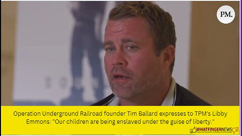 Operation Underground Railroad founder Tim Ballard expresses to TPM's Libby Emmons: Our children