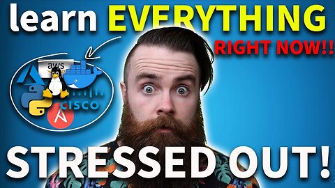STRESSED OUT!! (you need to learn EVERYTHING RIGHT NOW!!)