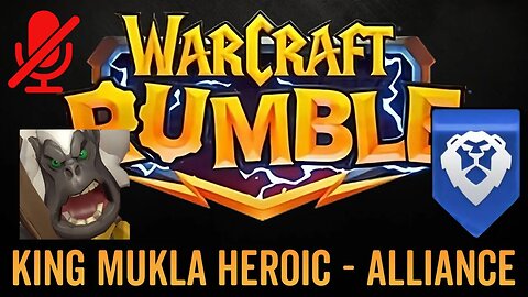 WarCraft Rumble - No Commentary Gameplay - King Mukla Heroic - Alliance