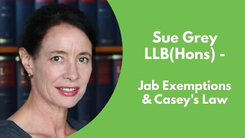 Sue Grey Jab Exemptions and Casey's Law