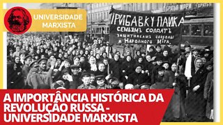 A importância histórica da Revolução Russa - Universidade Marxista nº 342