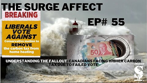 Canadians Facing Higher Carbon Tax Due to Failed Vote Episode # 55