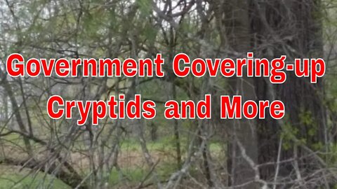 Government Cover-up with Cryptids and More