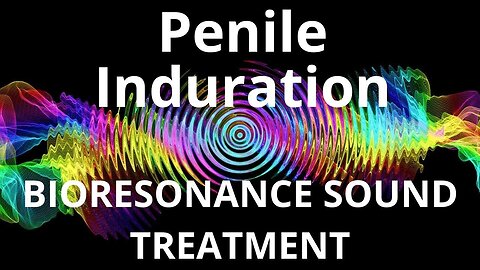 Penile Induration_Sound therapy session_Sounds of nature