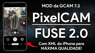 PixelCAM FUSE v2.0 | GCAM MOD com XML do iPhone para MAIOR QUALIDADE e VÁRIAS MELHORIAS!