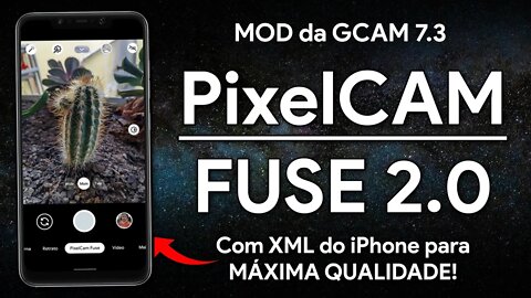 PixelCAM FUSE v2.0 | GCAM MOD com XML do iPhone para MAIOR QUALIDADE e VÁRIAS MELHORIAS!