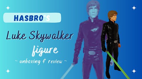 Unboxing & Review of Hasbro's Luke Skywalker Figure