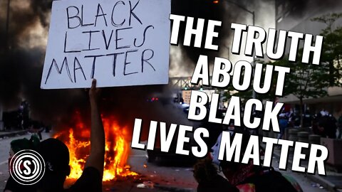 The TRUTH About Black Lives Matter